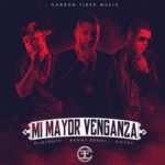 Benny Benni Ft. Gotay El Autentiko Y Almighty - Mi Mayor Venganza